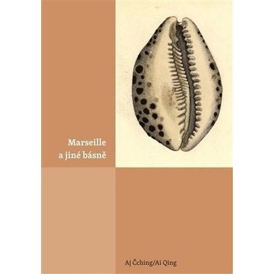 Marseille a jiné básně - Aj Čching