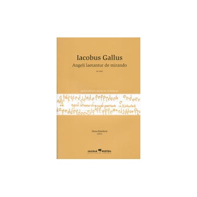 Angeli laetantur de mirando - Iacobus Gallus