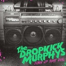 DROPKICK MURPHYS - TURN UP THAT DIAL CD