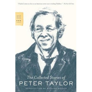 The Collected Stories of Peter Taylor | Peter Taylor, Richard Bausch (ISBN: 9780374531843)
