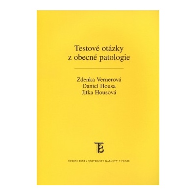 Testové otázky z obecné patologie - Daniel Housa, Zdenka Vernerová, Jitka Housová