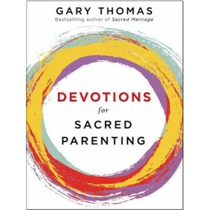 Devotions for Sacred Parenting | Gary L. Thomas (ISBN: 9780310090694)