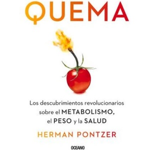 Quema: Los Descubrimientos Revolucionarios Sobre El Metabolismo, El Peso Y La Salud (ISBN: 9786075573588)