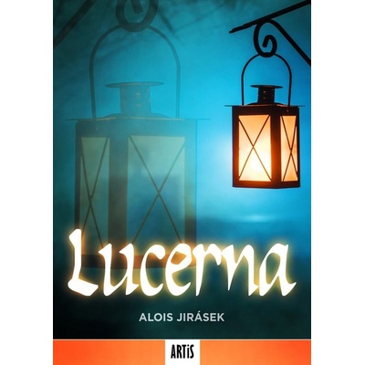 Lucerna - Alois Jirásek