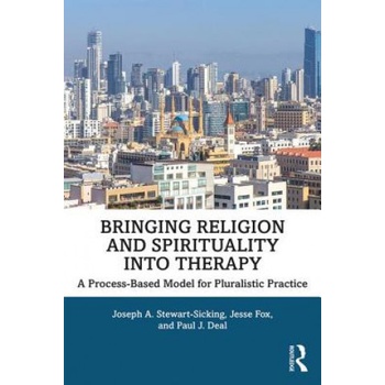 Bringing Religion and Spirituality Into Therapy | Stewart-Sicking, Joseph A.