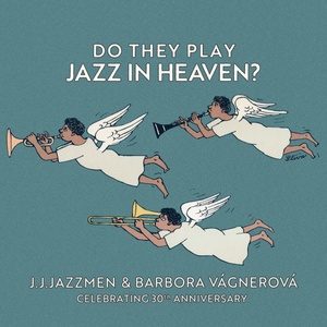 Supraphon J. J. Jazzmen & Barbora Vágner: Do They Play Jazz in Heaven? - CD (057105)
