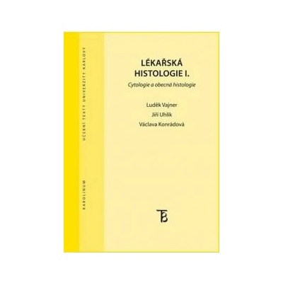 Vajner Luděk - Lékařská histologie I. Cytologie a obecná histologie - 2. vydání