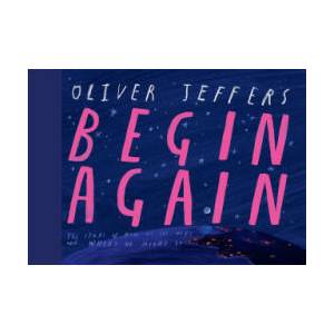 Begin Again | Oliver Jeffers (ISBN: 9780008579593)