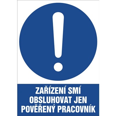 Značka Zařízení smí obsluhovat jen pověřený pracovník!, samolepicí fólie, 210 × 297 mm BZ FE224