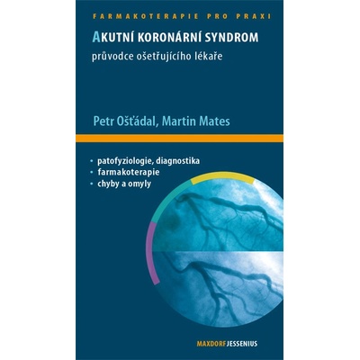 Akutní koronární syndrom - Petr Ošťádal, Martin Mates