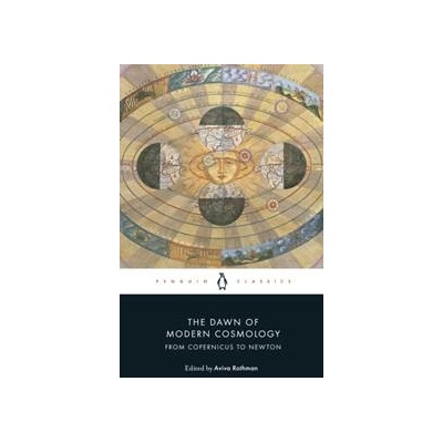 The Dawn of Modern Cosmology - Nicolaus Copernicus, Galileo Galilei, Johannes Kepler, René Descartes, Isaac Newton