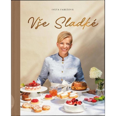 Vše sladké - Iveta Fabešová