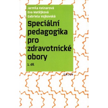 Speciální pedagogika pro zdravotnické obory - Jarmila Kelnarová