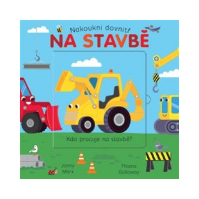 Nakoukni dovnitř Na stavbě