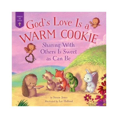 God's Love Is a Warm Cookie: Sharing with Others Is Sweet as Can Be Susan Jones,Holland Lee – Hledejceny.cz