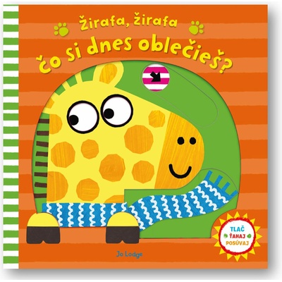 Žirafa, žirafa, co si dnes oblečieš? - Lodge Jo