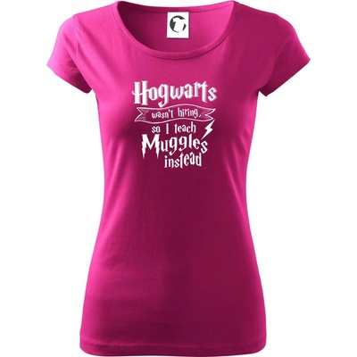 Harry Hogwarts wasn’t hiring, so I teach Muggles instead Dámske tričko Pure Fuchsiová