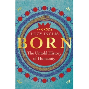 Born: The Untold History of Humanity (ISBN: 9781399414418)