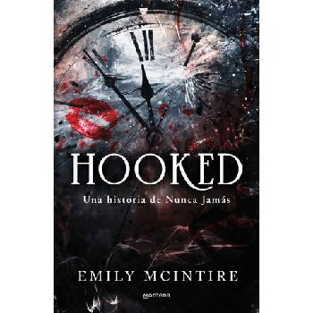 MONTENA HOOKED UNA HISTORIA DE NUNCA JAMAS. | Emily McIntire