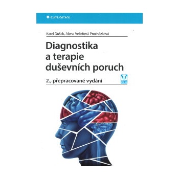 Diagnostika a terapie duševních poruch - Dušek Karel, Večeřová–Procházková Alena