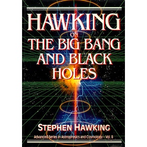Hawking on the Big Bang and Black Holes | Stephen Hawking (ISBN: 9789810210793)