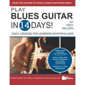 Play Blues Guitar in 14 Days | Troy Nelson (ISBN: 9781720038290)