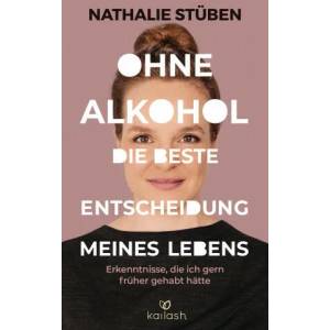 Ohne Alkohol: die beste Entscheidung meines Lebens (ISBN: 9783424632231)