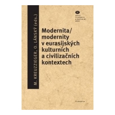 Modernita-modernity v eurasijských kulturních a civilizačních kontextech