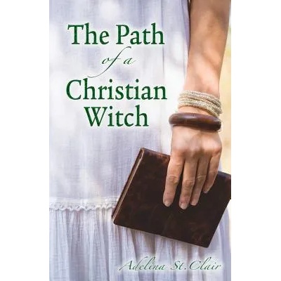Path of a Christian Witch | Adelina St. Clair