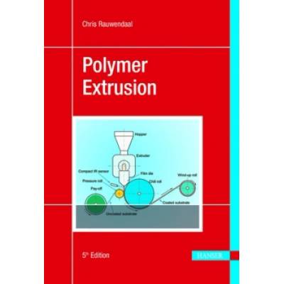 Polymer Extrusion | Chris Rauwendaal