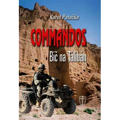 Commandos bič na Taliban Patočka Karel