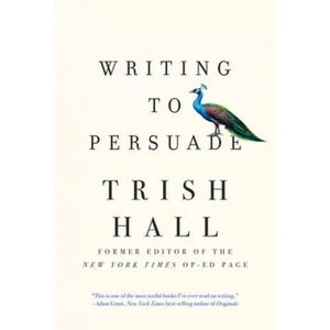 Writing to Persuade | Hall, Trish (ISBN: 9781631497872)