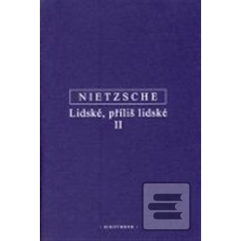 Lidské příliš lidské II - Friedrich Nietzsche