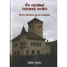 Čo ukrýval tajomný archív - Albín Latko