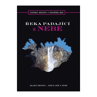 Řeka padající z nebe - František Kele, Ludmila Keleová