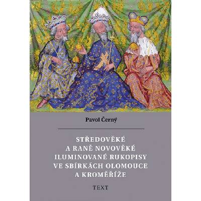 Středověké a raně novověké iluminované rukopisy ve sbírkách Olomouce a Kroměříže