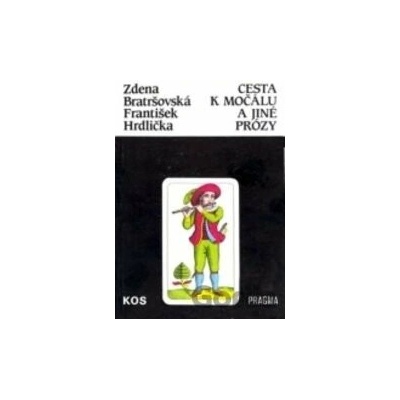Cesta k močálu a jiné prózy - Zdena Bratršovská, František Hrdlička