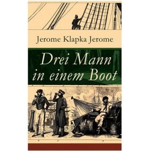 Drei Mann in einem Boot | Jerome Klapka Jerome (ISBN: 9788027310319)