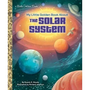 My Little Golden Book About the Solar System | Dennis R. Shealy, Richard Johnson (ISBN: 9781524766849)