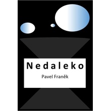 Franěk Pavel - Nedaleko