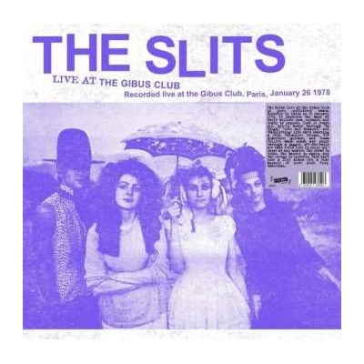 The Slits - Live At The Gibus Club LP