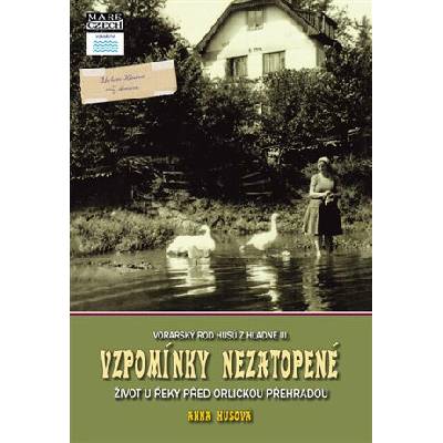 Vzpomínky nezatopené - Anna Husová
