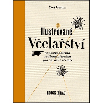 Ilustrované včelařství, Nepostradatelná rodinná příručka pro odvážné včelaře