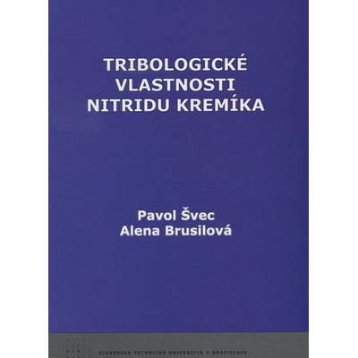 Tribologické vlastnosti nitridu kremíka - Alena Brusilová