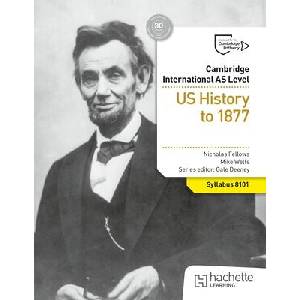 Cambridge International AS Level History: US History to 1877 | Nicholas Fellows, Mike Wells (ISBN: 9781036008987)