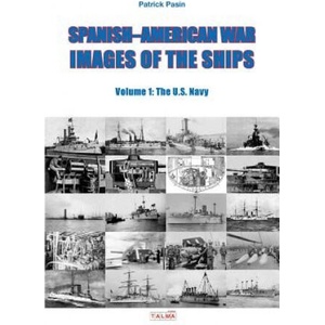 Spanish-American War - Images of the Ships | Patrick Pasin (2017)