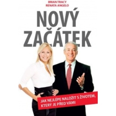 Nový začátek - 2. vyd. - Brian Tracy; Renata Kronowetterová