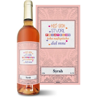 Sablio Keď Boh stvoril priateľa Syrah ružové suché víno 12 % 0,75 l (čistá fľaša)