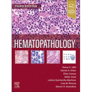 Hematopathology | Elaine Sarkin Jaffe, Daniel A. Arber, Elias Campo, Leticia Quintanilla-Fend, Attilio Orazi, Lisa M. Rimsza, Steven H. Swerdlow (ISBN: 9780323831659)