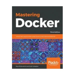 Mastering Docker | Russ McKendrick, Scott Gallagher (ISBN: 9781789616606)